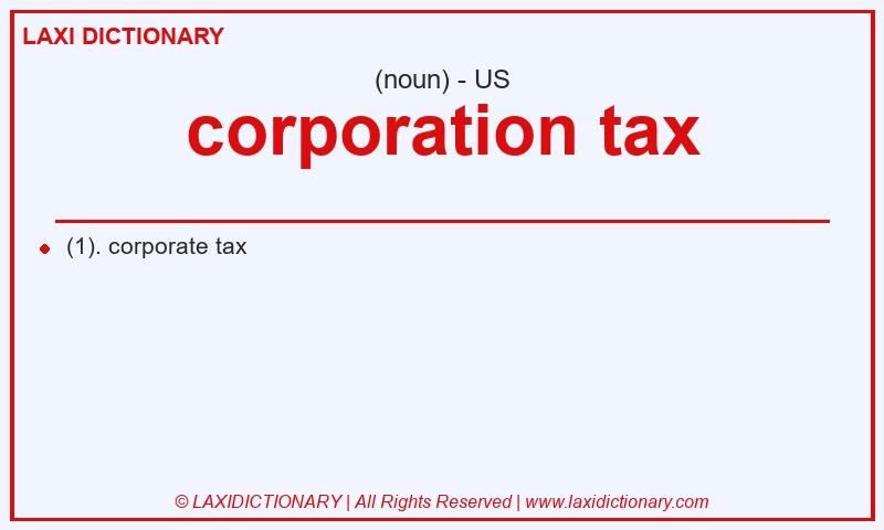 Definition corporation tax in American English