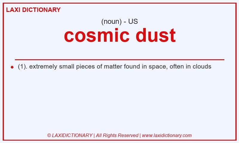 Definition cosmic dust in American English