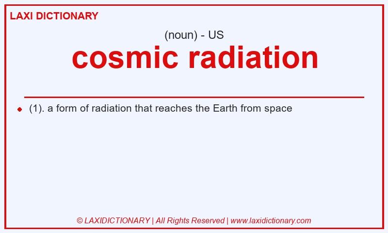 Definition cosmic radiation in American English