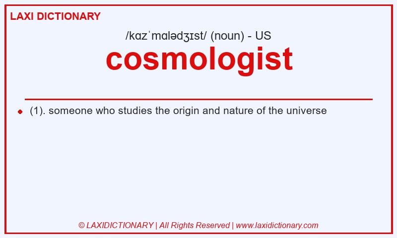 Definition cosmologist in American English