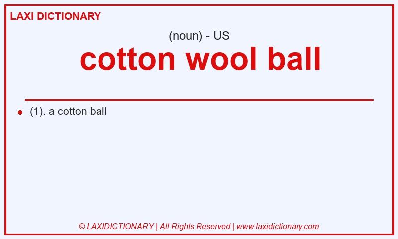 Definition cotton wool ball in American English