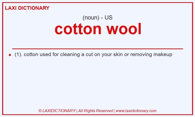 Definition cotton wool in American English