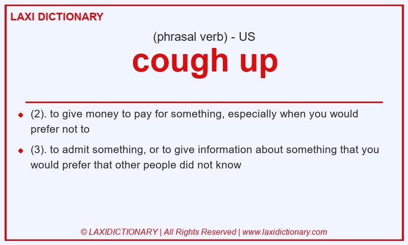 Definition cough up in American English