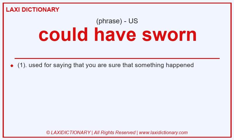 Definition could have sworn in American English