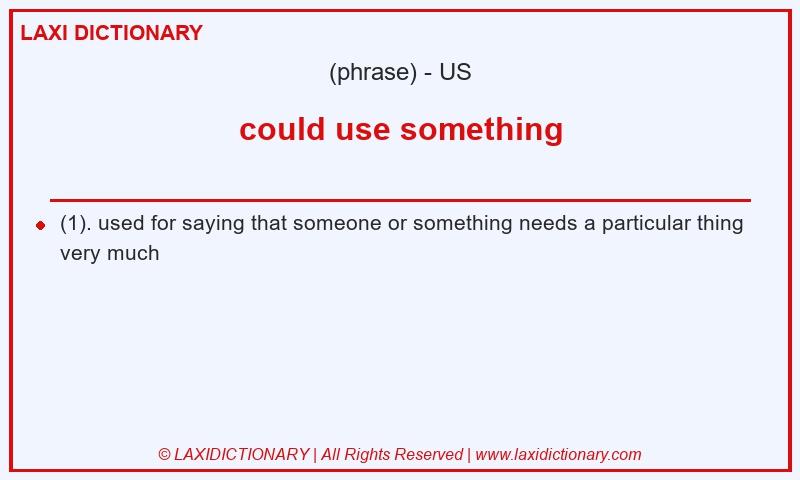 Definition could use something in American English