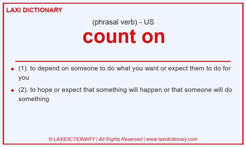 Definition count on in American English