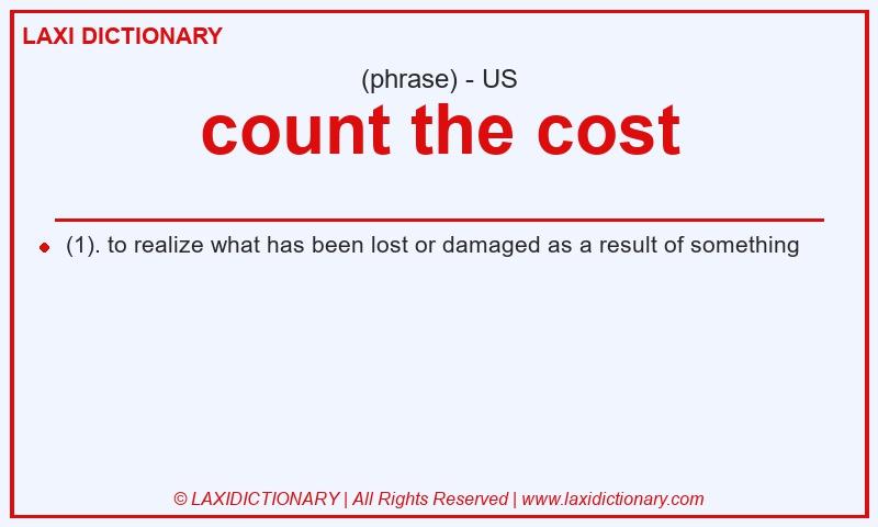 Definition count the cost in American English