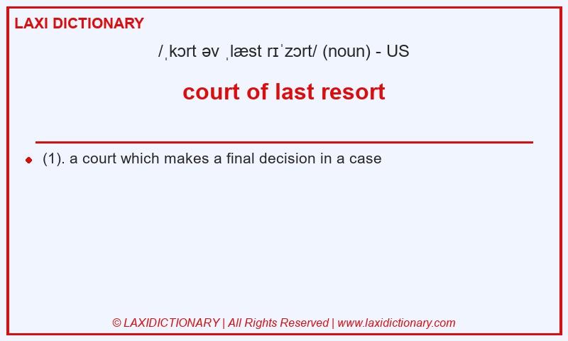 Definition court of last resort in American English