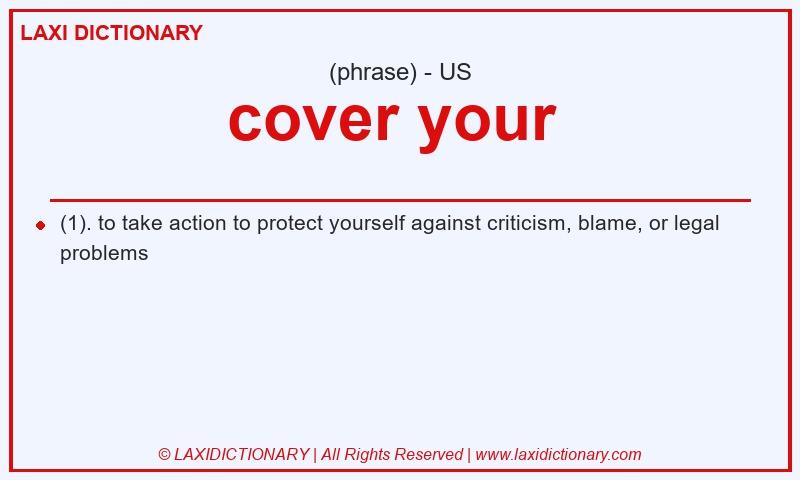 Definition cover your  in American English
