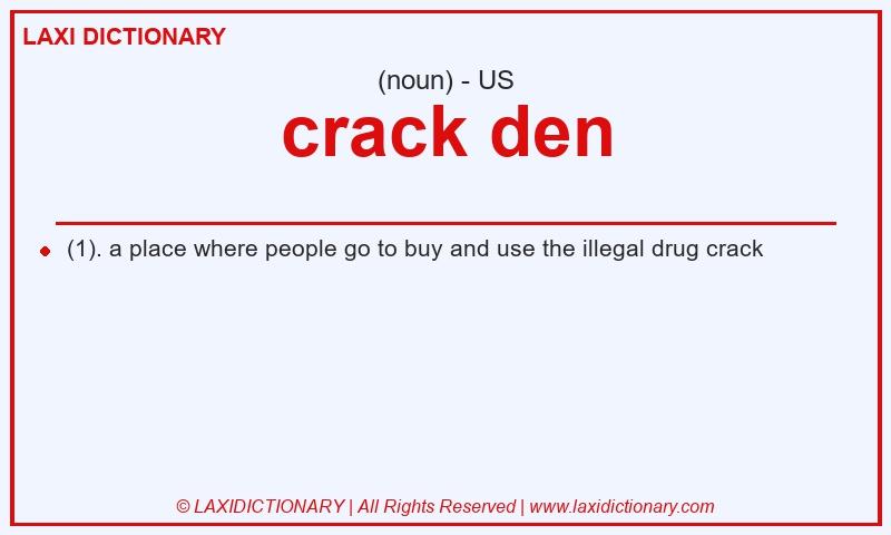 Definition crack den in American English