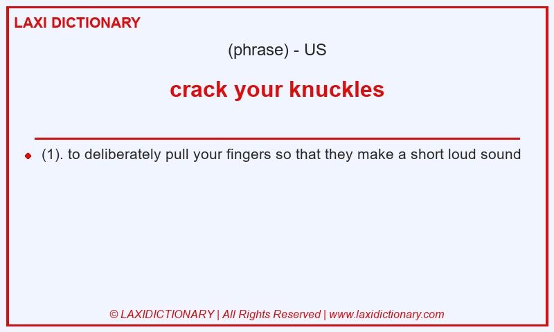 Definition crack your knuckles in American English