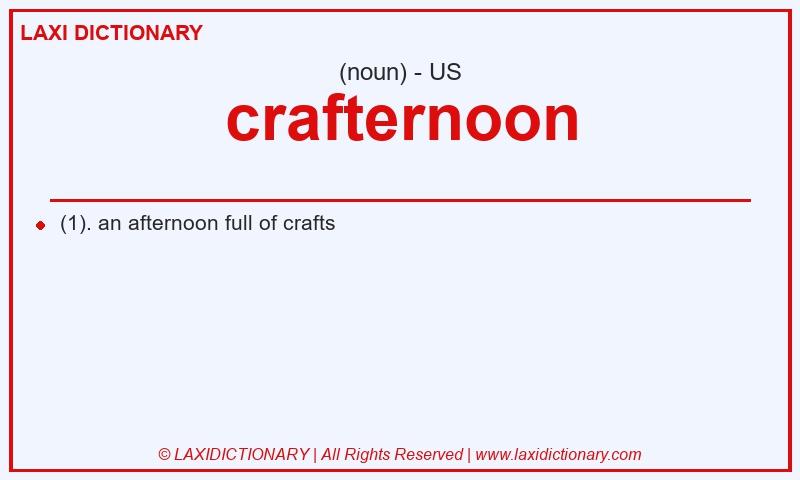 Definition crafternoon in American English