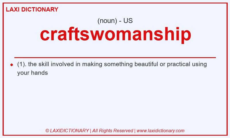 Definition craftswomanship in American English