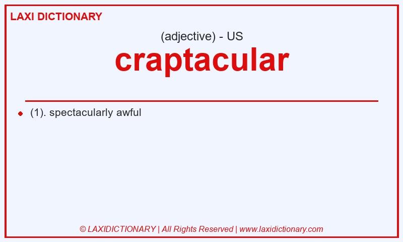 Definition craptacular in American English