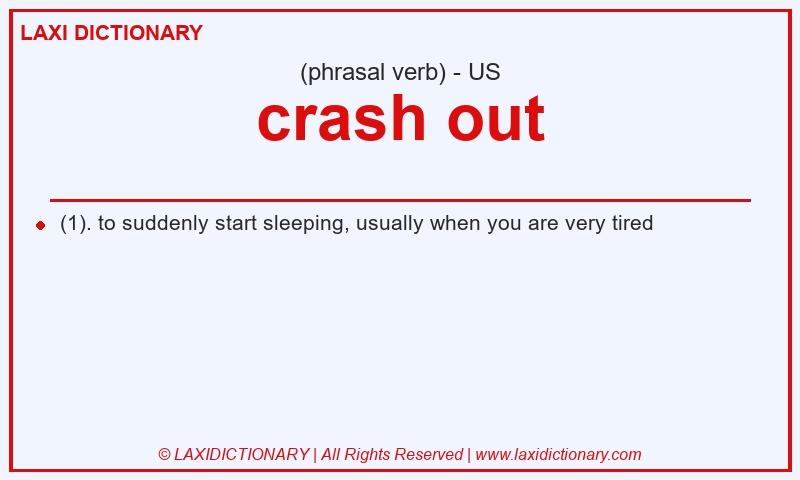 Definition crash out in American English