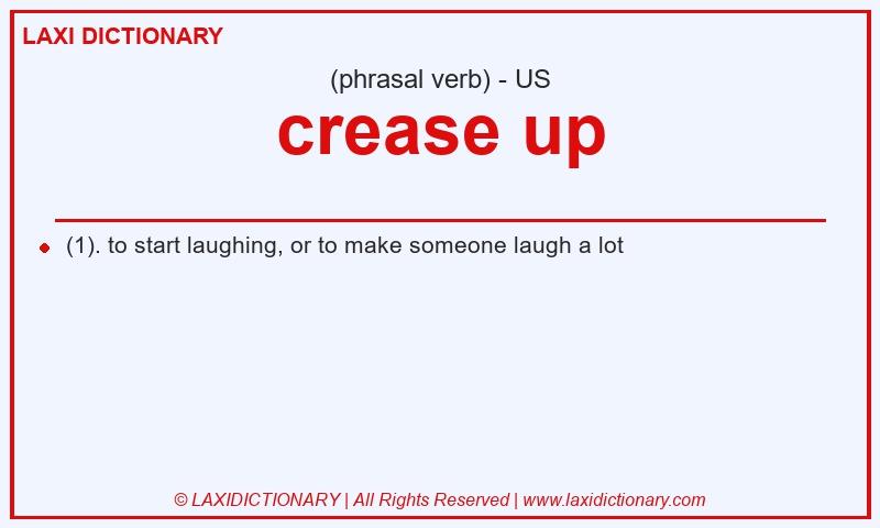 Definition crease up in American English