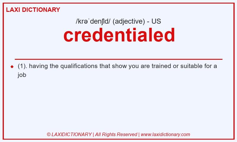 Definition credentialed in American English