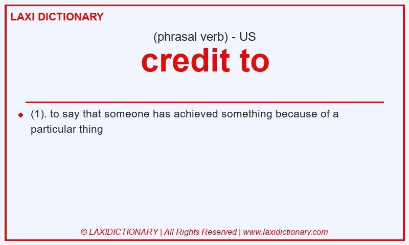 Definition credit to in American English