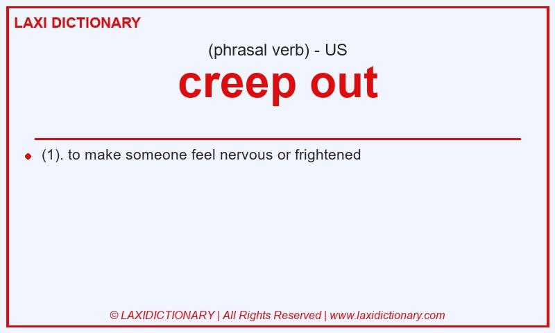 Definition creep out in American English