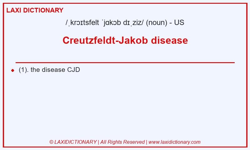 Definition Creutzfeldt-Jakob disease in American English