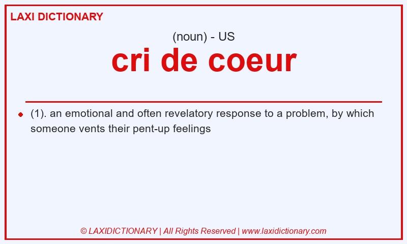 Definition cri de coeur in American English