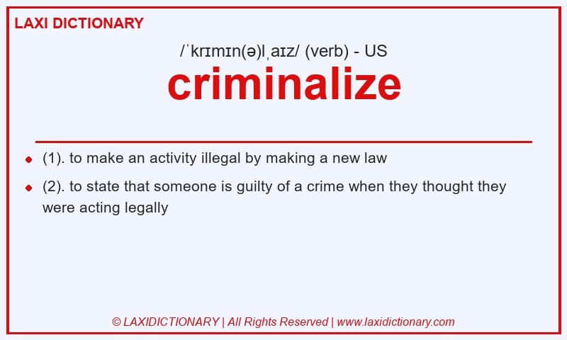 Definition criminalize in American English