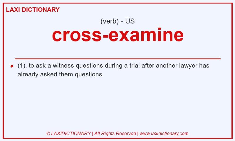 Definition cross-examine in American English