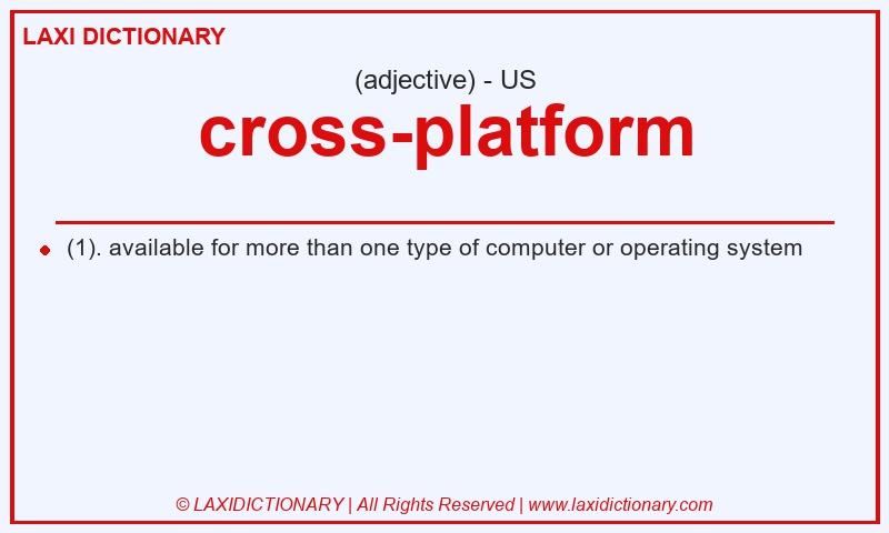 Definition cross-platform in American English