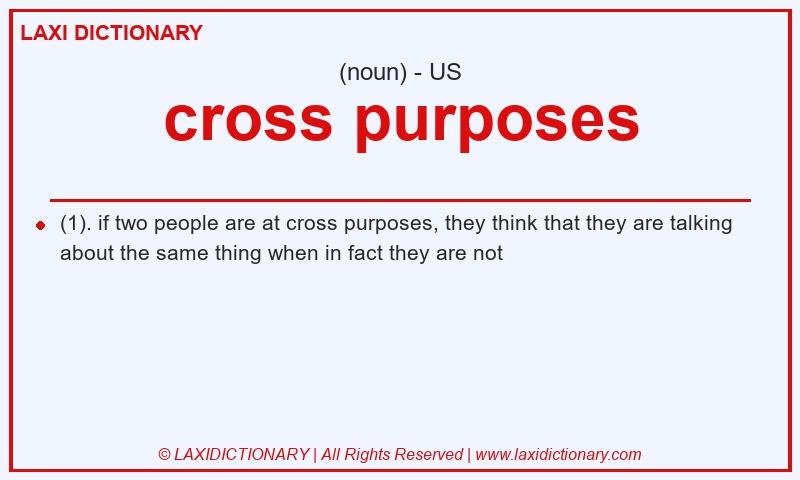 Definition cross purposes in American English