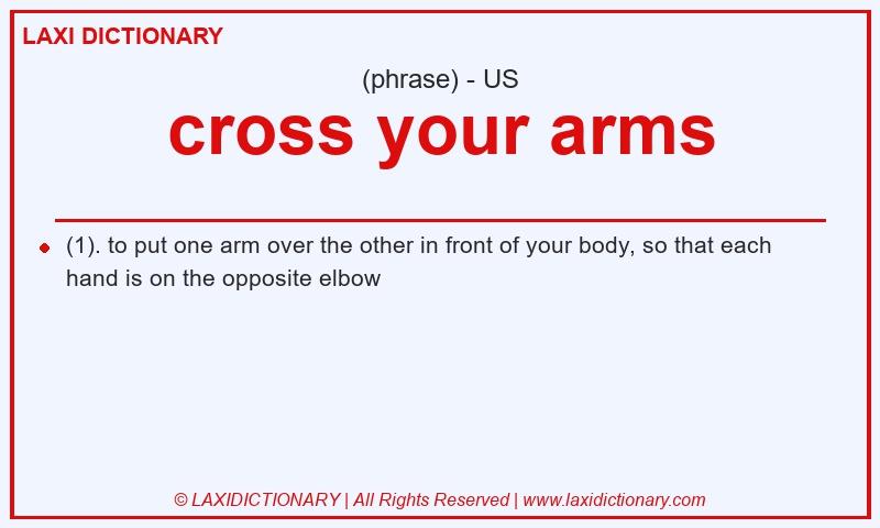Definition cross your arms in American English