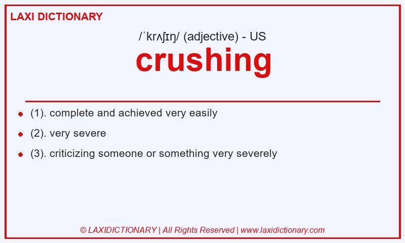 Definition crushing in American English