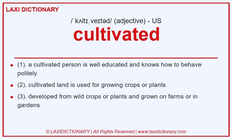 Definition cultivated in American English