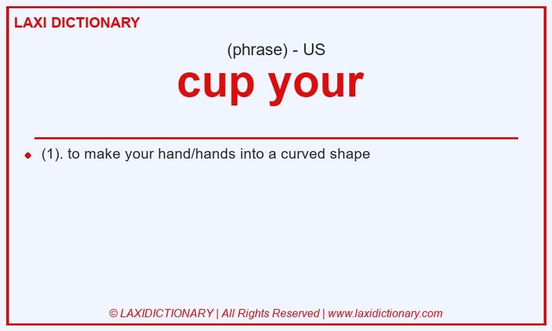 Definition cup your  in American English
