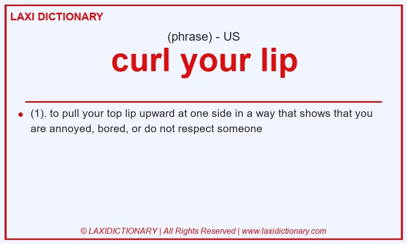 Definition curl your lip in American English