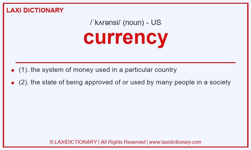 Definition currency in American English