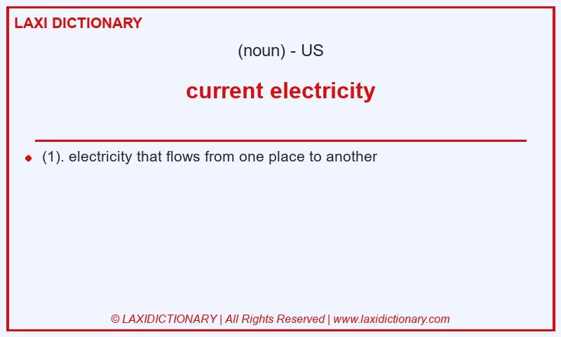 Definition current electricity in American English