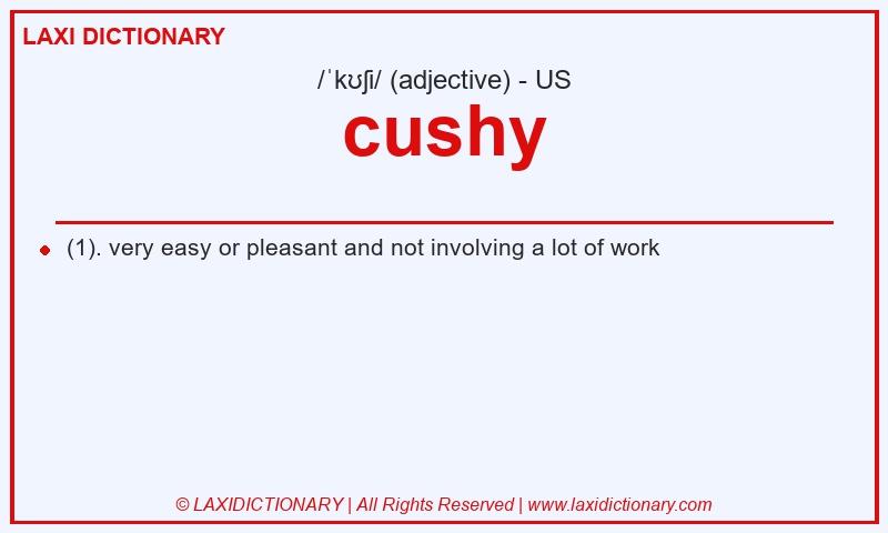 Definition cushy in American English