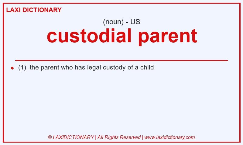 Definition custodial parent in American English