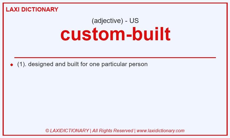 Definition custom-built in American English