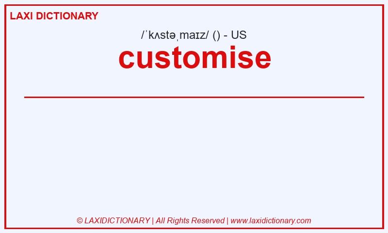 Definition customise in American English