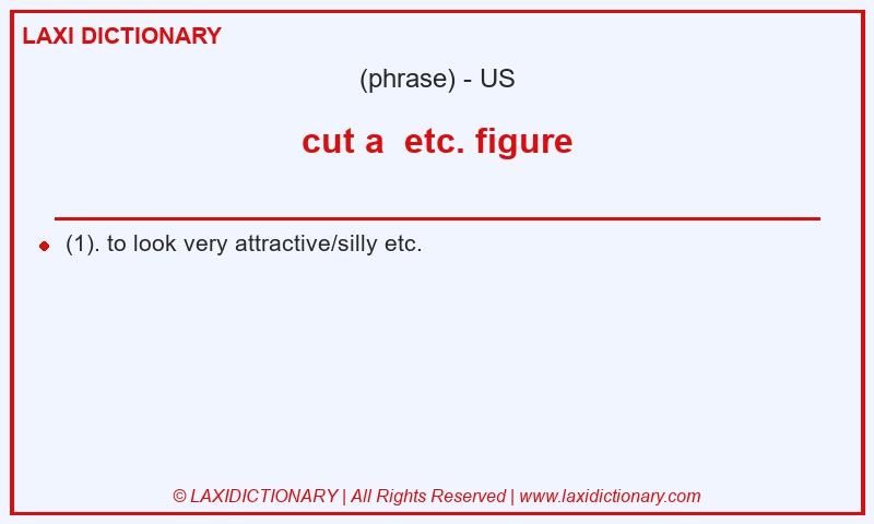 Definition cut a etc. figure in American English