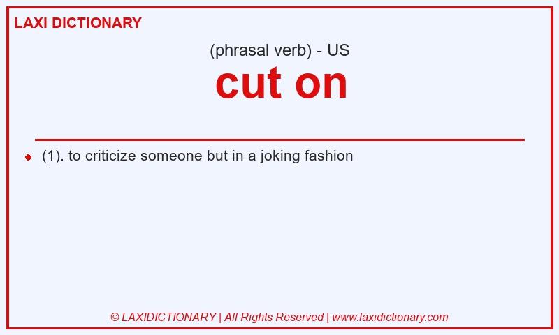 Definition cut on in American English