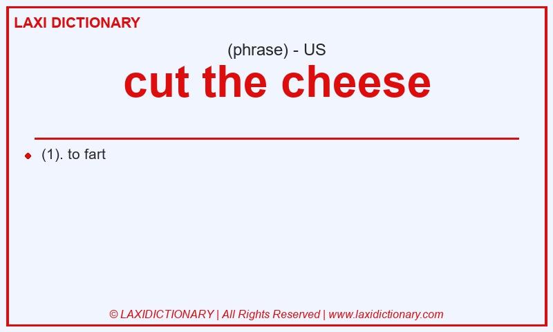 Definition cut the cheese in American English