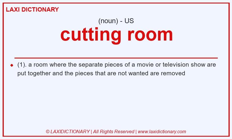 Definition cutting room in American English