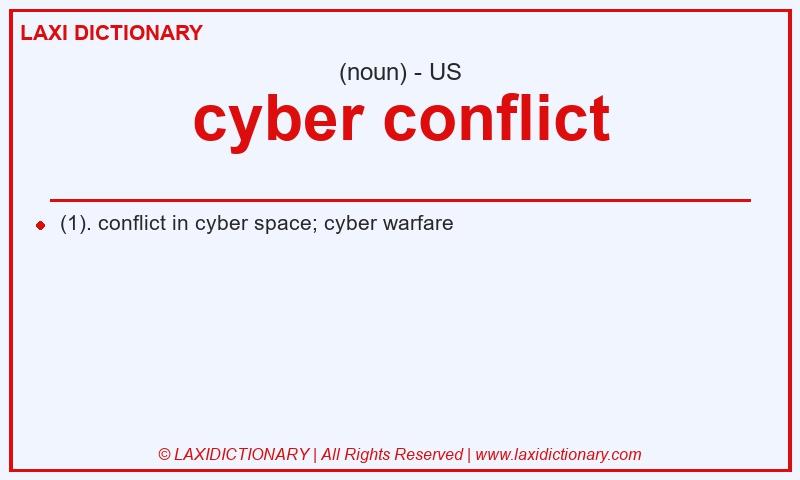 Definition cyber conflict in American English