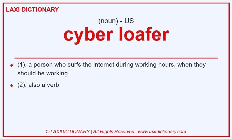 Definition cyber loafer in American English
