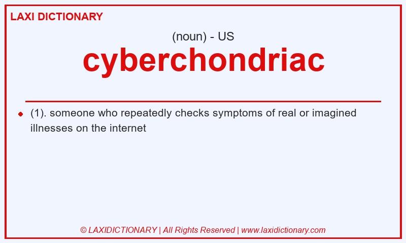 Definition cyberchondriac in American English