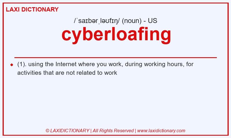 Definition cyberloafing in American English