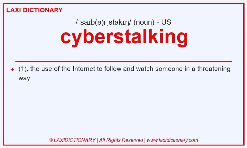 Definition cyberstalking in American English