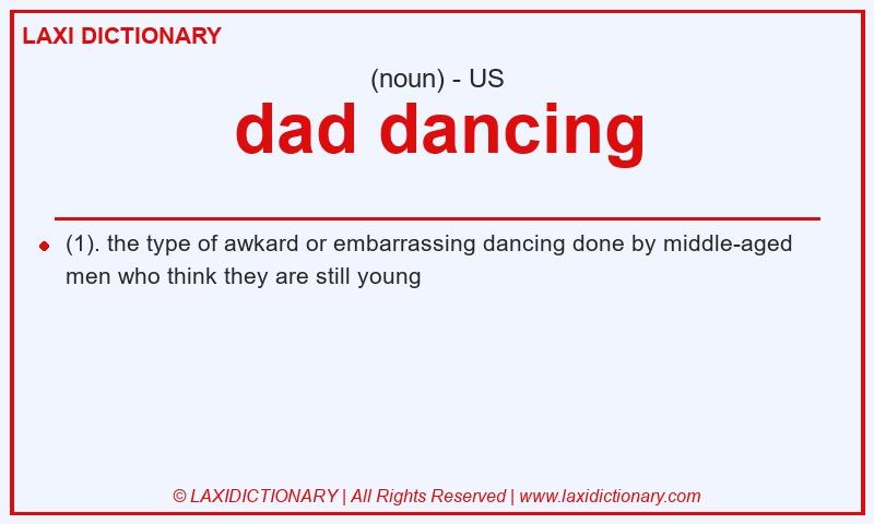 Definition dad dancing in American English